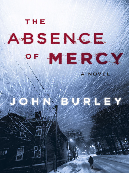 Title details for The Absence of Mercy by John Burley - Available